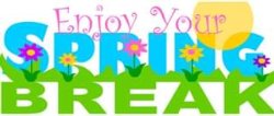 Enjoy your Spring Break